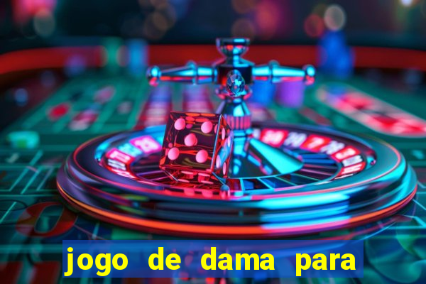 jogo de dama para ganhar dinheiro